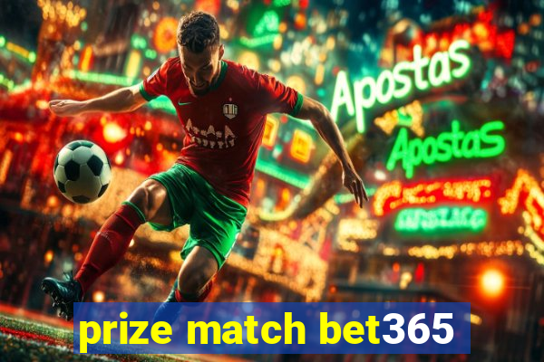 prize match bet365